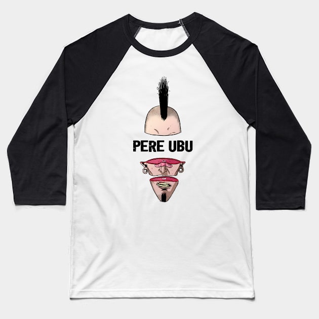 Punk Man Pere Ubu Baseball T-Shirt by limatcin